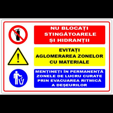 Panou nu blocati stingatoarele si hidrantii evitati aglomerarea zonelor cu materiale mentineti in pe
